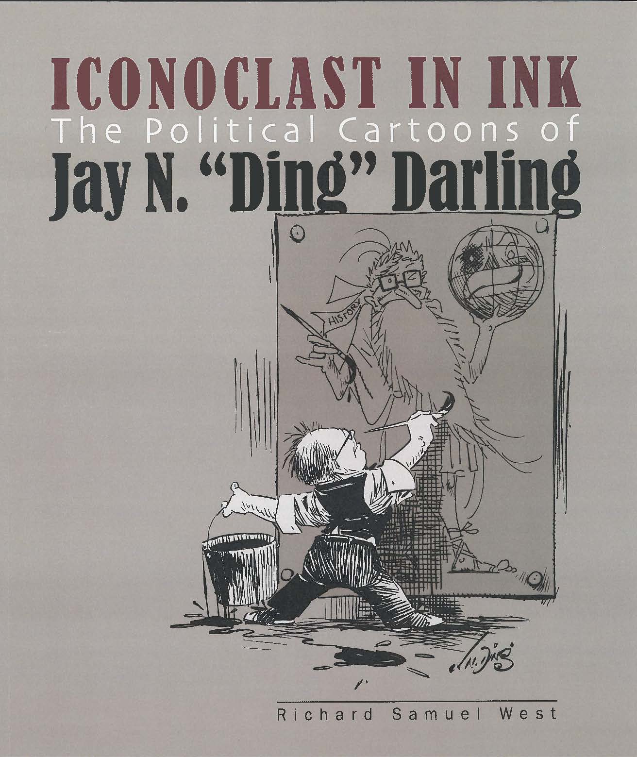 Iconoclast in Ink: The Political Cartoons of Jay N. Ding Darling cover