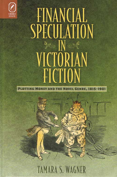 Financial Speculation in Victorian Fiction: Plotting Money and the Novel Genre, 1815–1901 cover